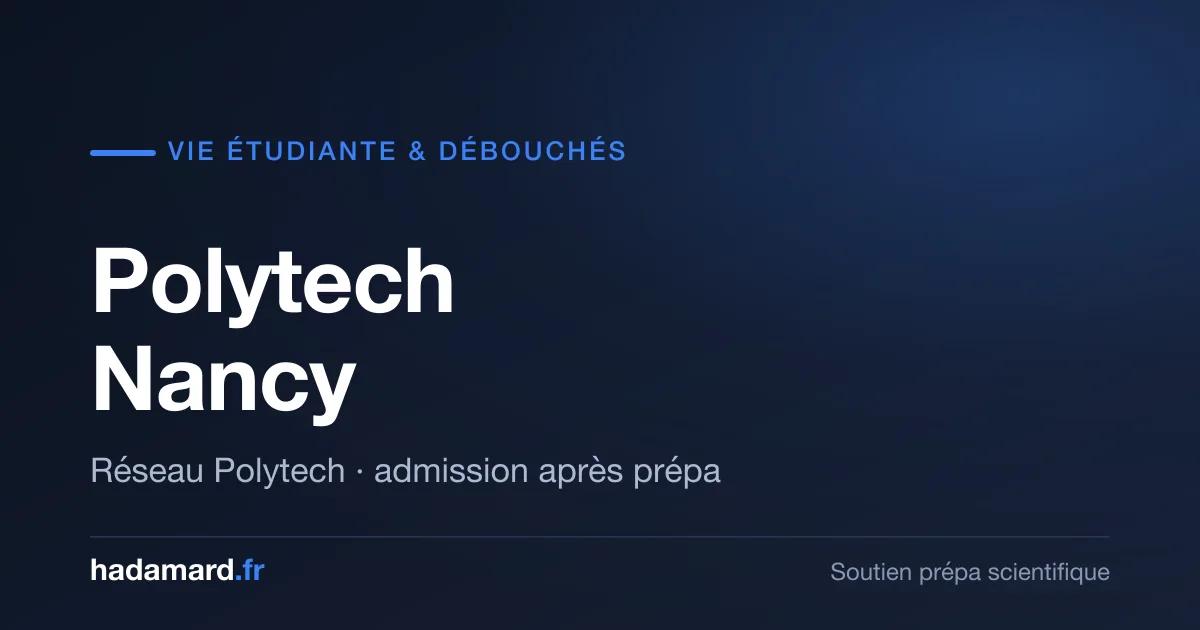 Polytech Nancy : vie étudiante, débouchés et réseau