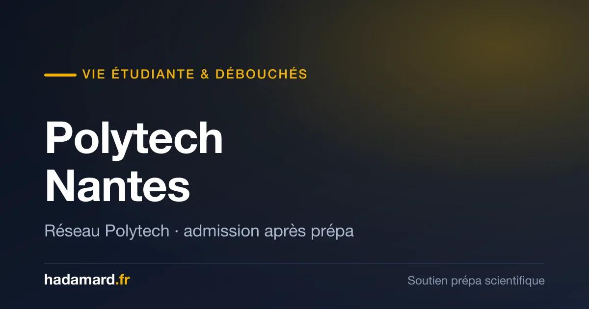 Polytech Nantes : vie étudiante, débouchés et réseau