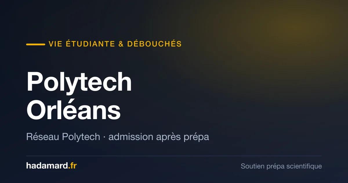 Polytech Orléans : vie étudiante, débouchés et réseau