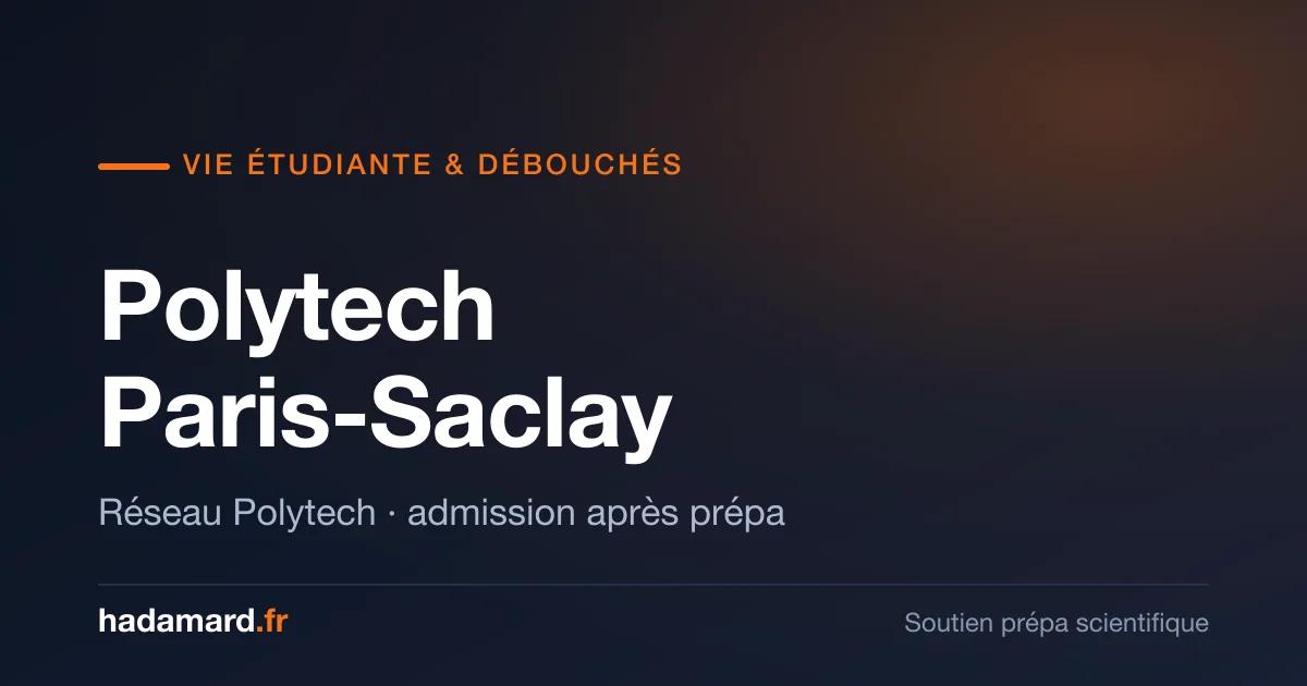 Polytech Paris-Saclay : vie étudiante et débouchés